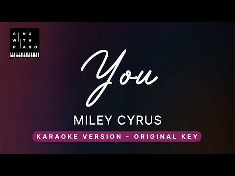 You – Miley Cyrius (Live Ver. Original Key Karaoke) – Piano Instrumental Cover with Lyrics