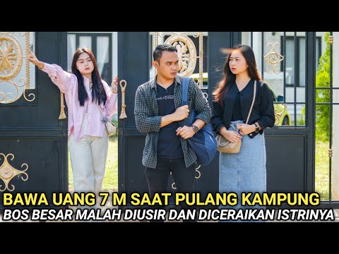 BAWA UANG 7 MILIYAR SAAT PULANG KAMPUNG, BOS BESAR MALAH DIUSIR OLEH ISTRINYA! TAK LAMA DIA MENYESAL