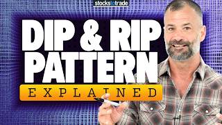 Dip and Rip Pattern Explained — How to Trade Morning Moves