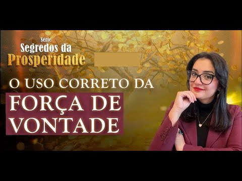 O Uso Correto da Força de Vontade