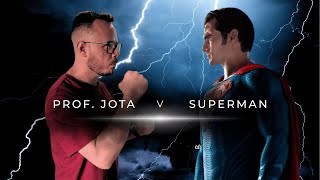 Prof. Jota x Superman