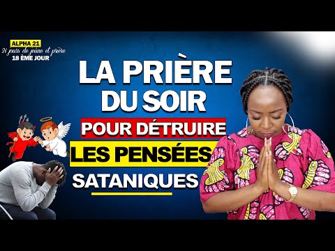 La domination contre les mauvaises pensées - Prière du soir | Alpha 21, JOUR 18