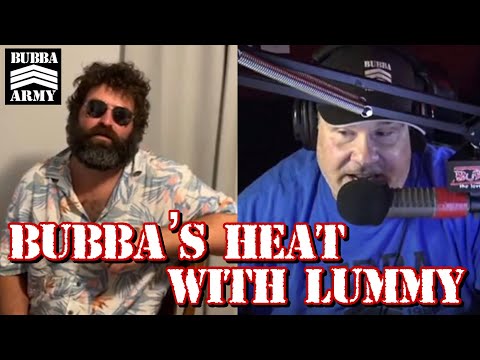 Bubba's Heat With Lummy - #TheBubbaArmy