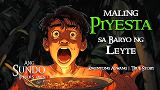 MALING PIYESTA SA BARYO NG LEYTE | Kwentong Aswang | True Story