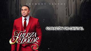 Anthony Santos - CORAZÓN DE CRISTAL