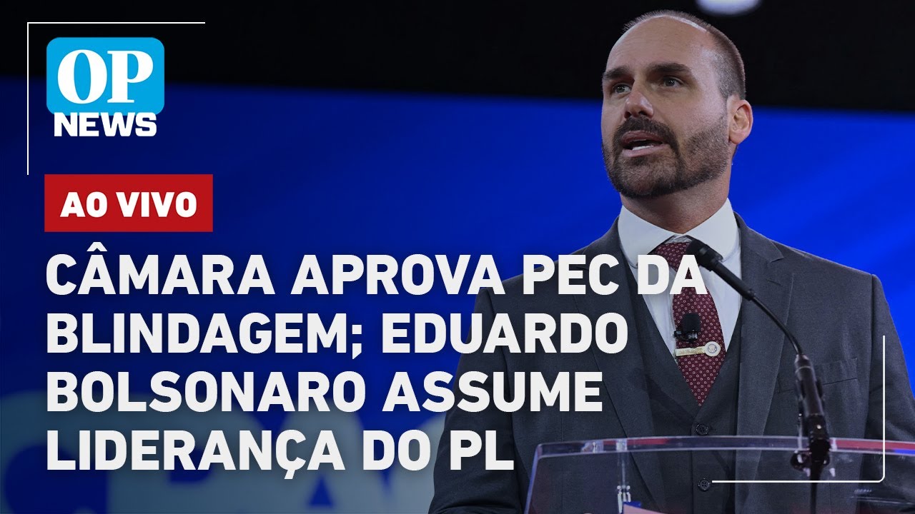 🔴AO VIVO: PEC da Blindagem é aprovada na Câmara; Eduardo Bolsonaro vira líder após manobra do PL