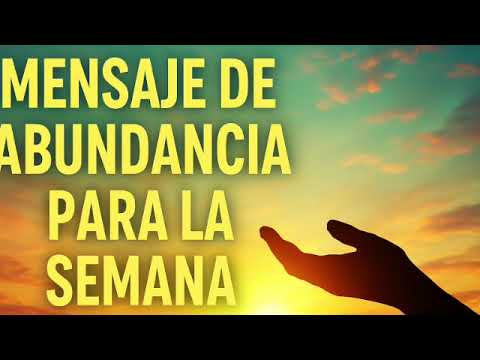 🌞 "Mensaje de Abundancia para Esta Semana: Activa Tu Energía y Atrae Todo lo Bueno"