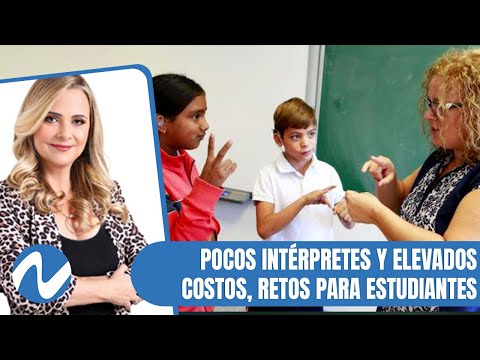 Pocos intérpretes y elevados costos, retos para estudiantes sordos | Nuria Piera