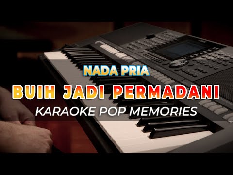 BUIH JADI PERMADANI – KARAOKE || NADA PRIA COWOK || POP MEMORIES || EXIST || LIVE ORGEN TUNGGAL