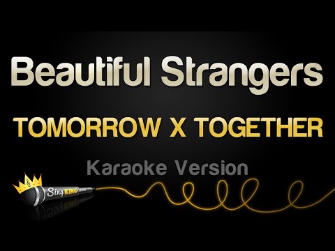 TOMORROW X TOGETHER – Beautiful Strangers (Karaoke Version)