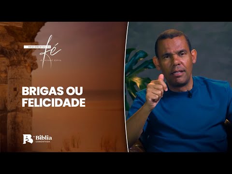 Brigas ou Felicidade | Descobertas da Fé com Rodrigo Silva
