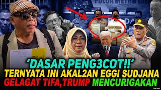 SEGERA TANGK4P..!! EGGI SUDJANA LAPOR KE AMNESTY CUMA KEDOK👉TIFA ADA HUBUNGAN APA DENGAN TUMP?