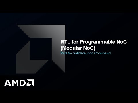 RTL for Programable NoC (Modular NoC)​ Part 4 – validate_noc Command