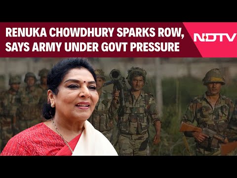 Renuka Chowdhury Sparks Row, Says Army Under Govt Pressure