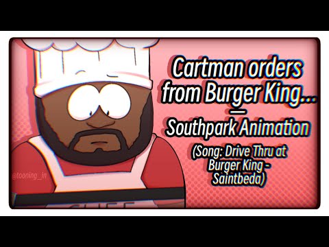 Cartman orders from Burger King… || FT: Chef || Southpark Animation