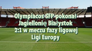Olympiacos SFP pokonał Jagiellonię Białystok 2:1 w meczu fazy ligowej Ligi Europy 