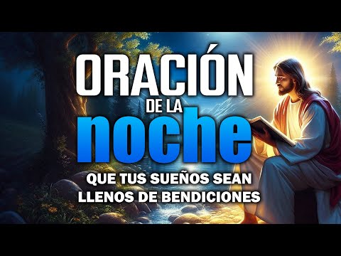 🔴Oración De La Noche De Hoy | que tus sueños sean llenos de bendiciones