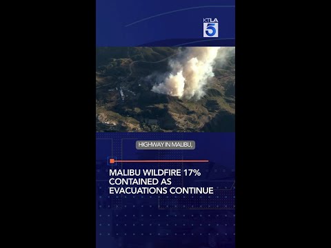 Malibu wildfire 17% contained <strong>as</strong> evacuations continue