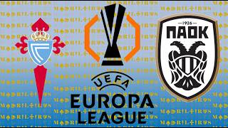 Hoy narramos la vuelta de los 1/16 de final de la Europa League RC Celta - PAOK FC (2-1)