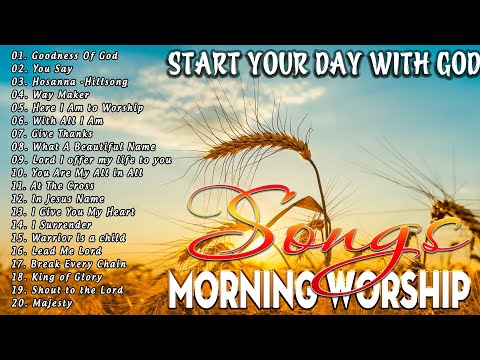 Morning Worship Songs - Nonstop Praise And Worship Songs With Lyrics - Top Christian Worship Songs