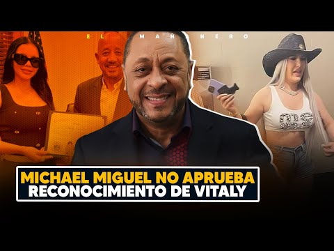 Michael Miguel critica reconocimiento a Vitaly - Alexandra MVP en amenazas - El Bochinche