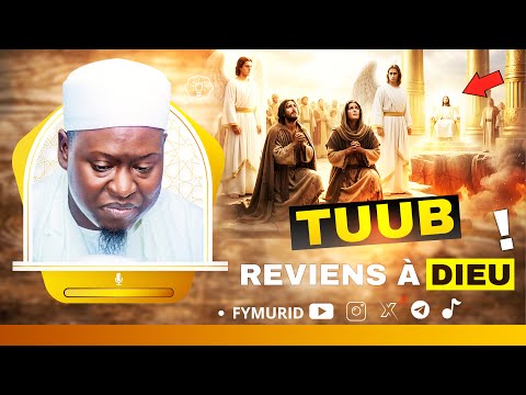 Tuub diegalu sa BOROM ( Se Repentir et Obeir à DIEU ) / Par Serigne Ahmadou Mbacké Darou Mouhty