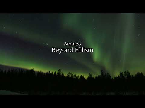 Ammeo - Beyond Efilism