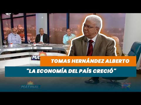 Tomas Hernández Alberto "La Economía del País Creció" | Matinal