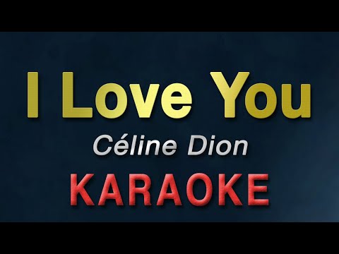 I Love You – Celine Dion | KARAOKE