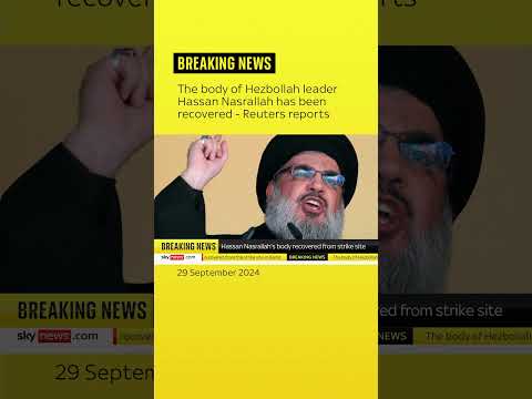 The body of Hezbollah leader Hassan Nasrallah has been recovered