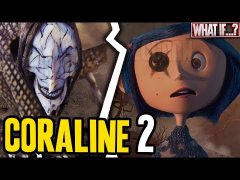 CORALINE 2 | Coraline Ojo de Botón | Otra Madre REGRESA...WHAT IF