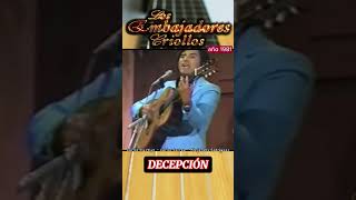 DECEPCION - LOS EMBAJADORES CRIOLLOS