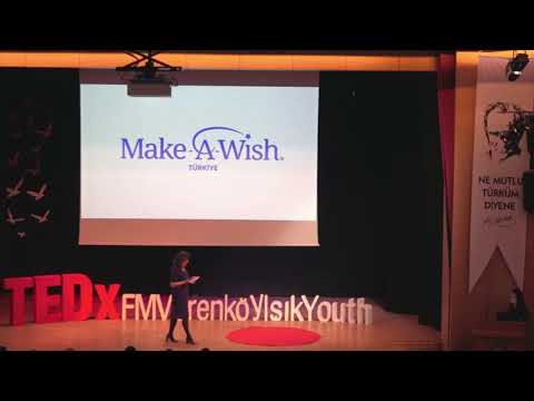Bir dilek gerçekleşir, bir hayat değişir | Özlem Özen | TEDxFMV ErenköyIşık Youth