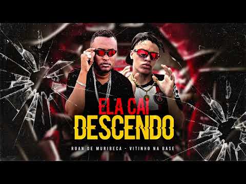ELA CAI DESCENDO COM A BCT ELA DESENVOLVE - RUAN DE MUIRBECA & VITINHO NA BASE
