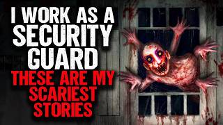 I Work as a Security Guard. These are my SCARIEST Stories.