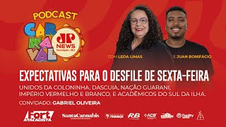 Podcast Carnaval JP - Expectativas para o desfile de sexta-feira