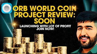 ORB World Coin Project Review | Soon Launching With A Lot Of Profit | JOIN NOW