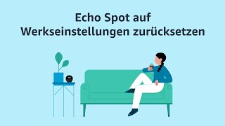 Echo Spot auf Werkseinstellungen zurücksetzen