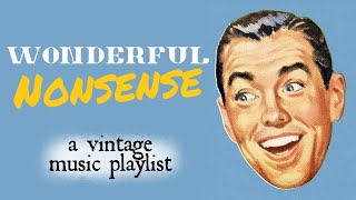 Wonderful Nonsense - A Vintage Music Playlist
