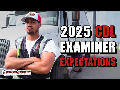 CDL Examiner Expectations: What They’re REALLY Looking For During Your Test!