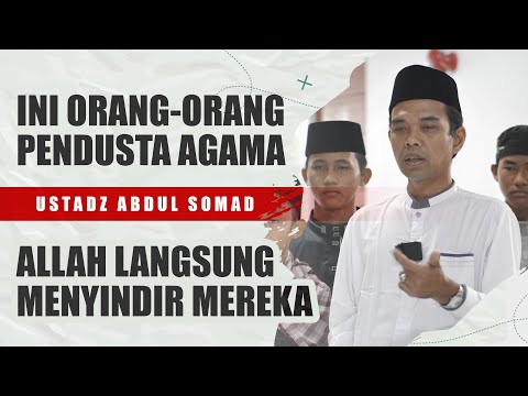 ALLAH MENYINDIR LANGSUNG "INILAH ORANG PENDUSTA AGAMA" CERAMAH USTAD ABDUL SOMAD