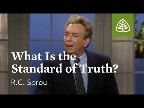 What Is the Standard of Truth?: Hath God Said? with R.C. Sproul