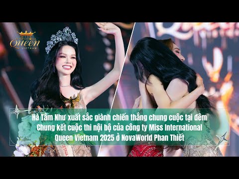Chung kết MIQVN 2025 | Hà Tâm Như xuất sắc giành chiến thắng chung cuộc tại đêm Chung kết MIQVN 2025