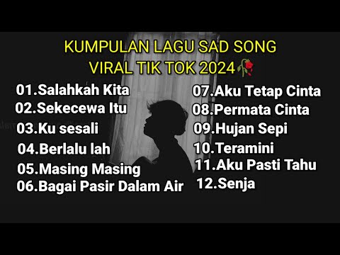 KUMPULAN LAGU SAD SONG VIRAL TIK TOK 2024 TERBARU SPEED UP + REVERB || playlist lagu galau brutal