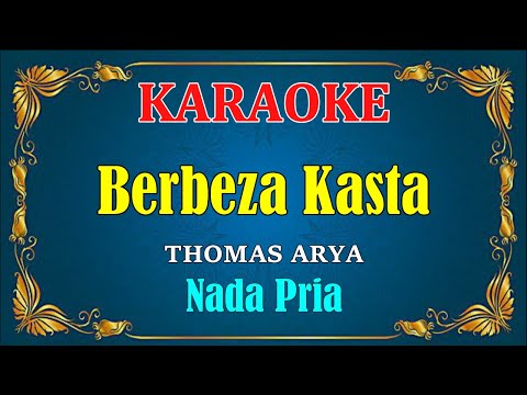 BERBEZA KASTA – Thomas Arya [ KARAOKE HD ] Nada Pria