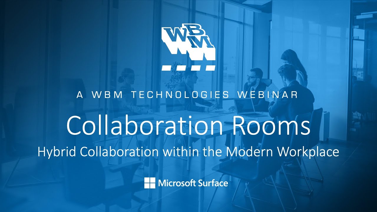 Collaboration Rooms: Hybrid Collaboration within the Modern Workplace