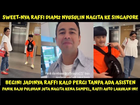 SWEET-NYA DIAM2 NYUSULIN NAGITA KE SPORE, BEGINI RAFFI TNPA ASISTEN SAAT BAJU PULUHAN JUTA KNA SMBAL