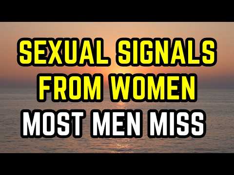 Most Men Miss These 10 Subconscious Sexual Signals From Women (How To Tell If She Likes You)