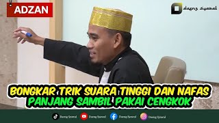 ADZAN | MEMBONGKAR TRIK SUARA TINGGI DAN NAFAS PANJANG SAAT ADZAN | MANTAP