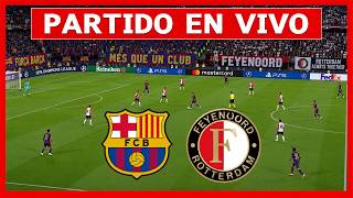 BARCELONA vs FEYENOORD EN VIVO ¡VISCA BARÇA! A POR LA SEXTA CHAMPIONS LEAGUE